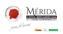Mérida Capital Iberoamericana de la Gastronomía